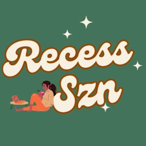 Recess Szn