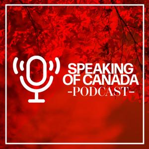 Speaking of Canada Podcast