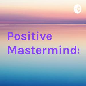 Positive Masterminds