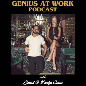 Genius at Work Podcast with Jarred & Katelyn Curcio