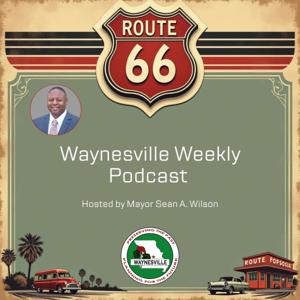 Waynesville Weekly Updates w/Mayor Sean A. Wilson