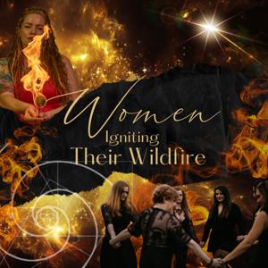 Women Igniting Their Wildfire