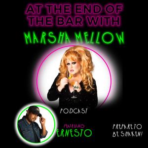At The End Of The Bar With Marsha Mellow