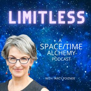 Limitless: A Space/Time Alchemy Podcast