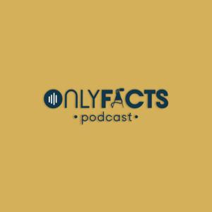Onlyfacts Podcast