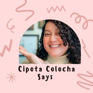 Cipota Colocha Says