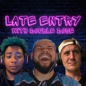 Late Entry with Double Dose