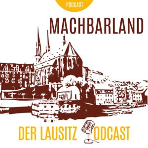 Machbarland - Der Lausitz Podcast