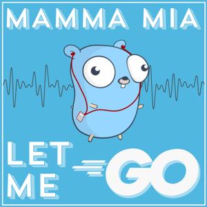 Mamma Mia, Let Me Go!