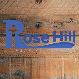 Rose Hill Baptist Church Sermons
