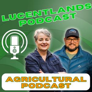 Lucentlands Podcast | Harvesting Agriculture Knowledge