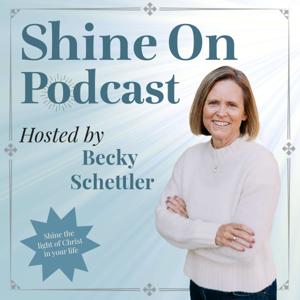 SHINE ON with Becky Schettler