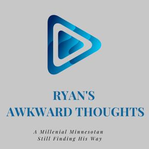 Ryan's Awkward Thoughts