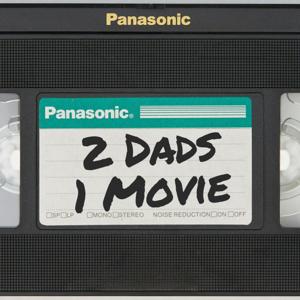 2 Dads 1 Movie