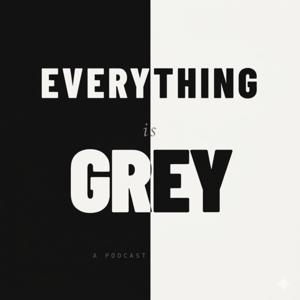 Everything is Grey