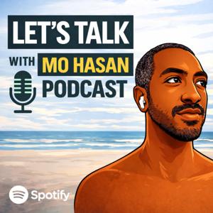 Let's Talk with Mo Hasan