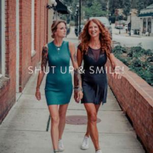 SHUT UP and Smile!