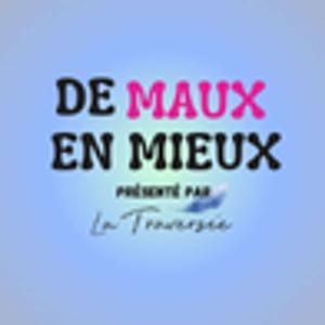 DE MAUX EN MIEUX