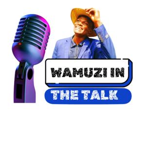 Wamuzi In The Talk