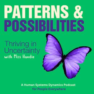 Patterns and Possibilities - Thriving in Uncertainty with Miss Handie