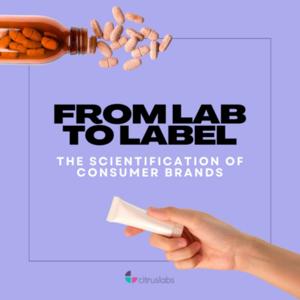 From Lab to Label: The Scientification of Consumer Brands