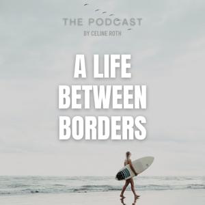 A Life Between Borders