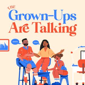 The Grown-Ups Are Talking