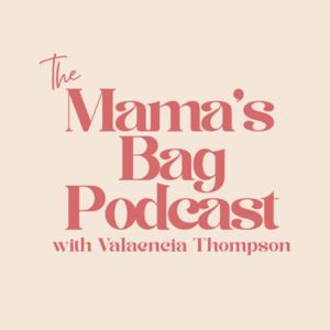 The Mama's Bag Podcast