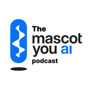 The MascotYouAI Podcast