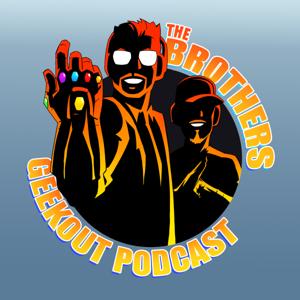 The Brothers Geek Out Podcast