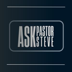 Ask Pastor Steve