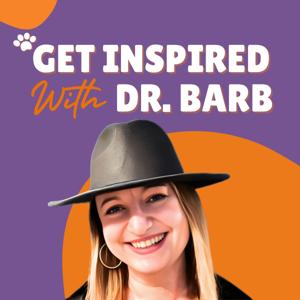 Get Inspired with Dr. Barb