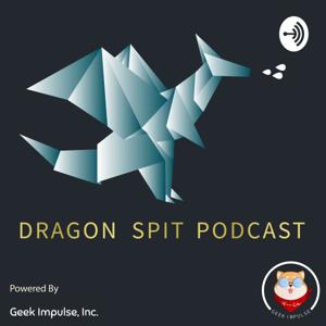 Dragon Spit Podcast