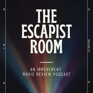 The Escapist Room Movie Podcast