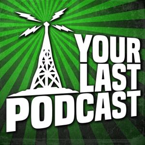 Your Last Podcast