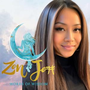 ZEN JEN: Words of Wisdom Podcast