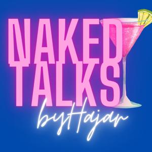 Naked Talks by Hajar