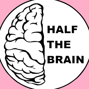 Half The Brain Podcast