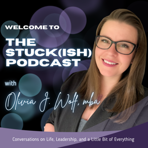 The Stuck(ish) Podcast