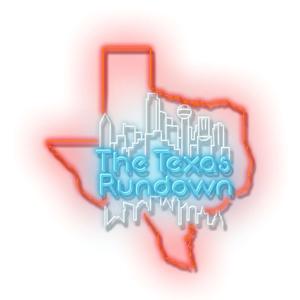 The Texas Rundown