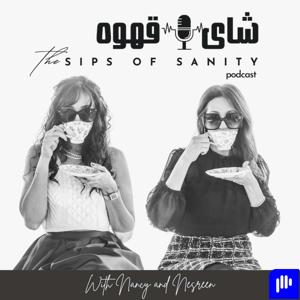 Shay w Ahwa: The Sips of Sanity Podcast