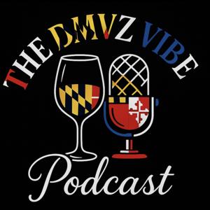 The DMVz Vibe Podcast