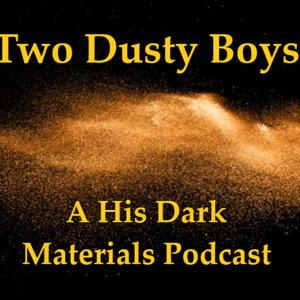 Two Dusty Boys: A His Dark Materials Podcast