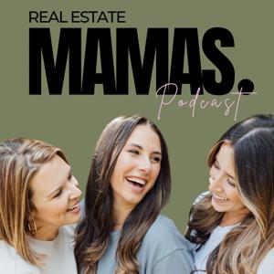 The Real Estate Mamas Podcast