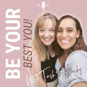 Be Your Best You! With Tash and Becky