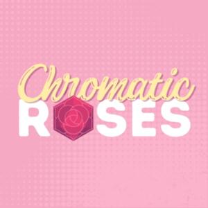 Chromatic Roses