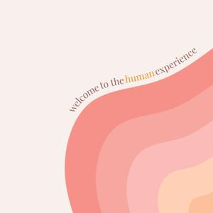 Welcome to the Human Experience