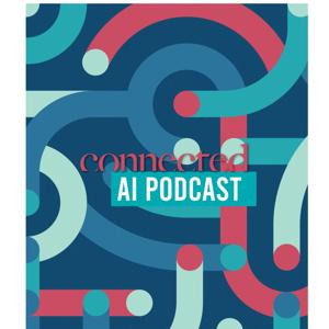 The Connected AI Podcast