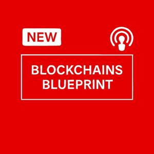 BLOCKCHAINS BLUEPRINT