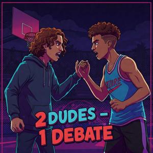 2 Dudes - 1 Debate (A Sports Podcast)